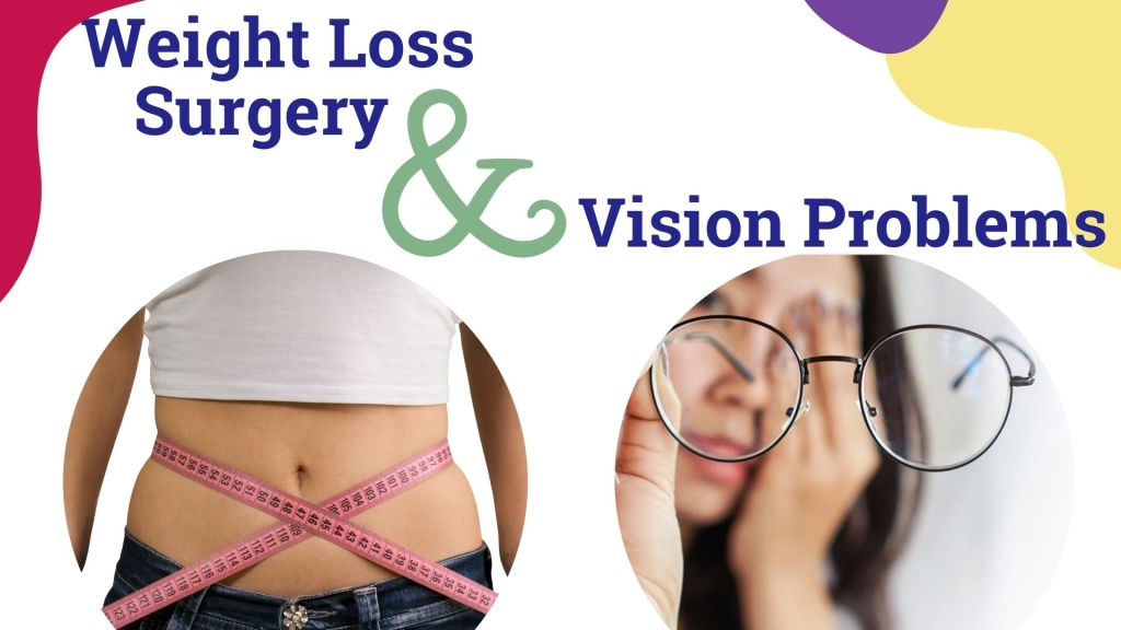 Weight loss surgery?! What’s it got to do with your eyes?